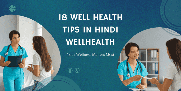 18 Well Health Tips In Hindi wellhealthorganic